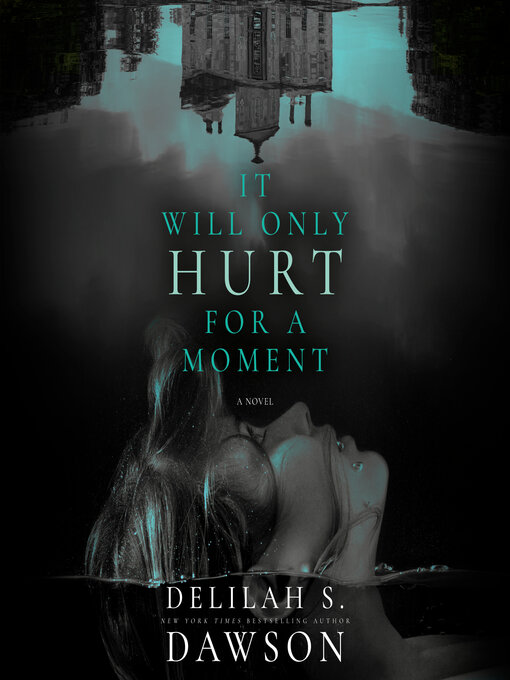 Title details for It Will Only Hurt for a Moment by Delilah S. Dawson - Wait list